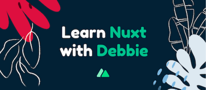 与 Debbie 一起学习 Nuxt